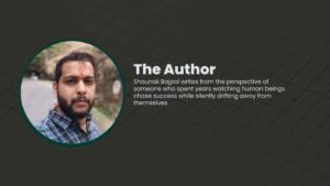 Read more about the article Shaunak Bajpai: The Observer Behind AWAKEN