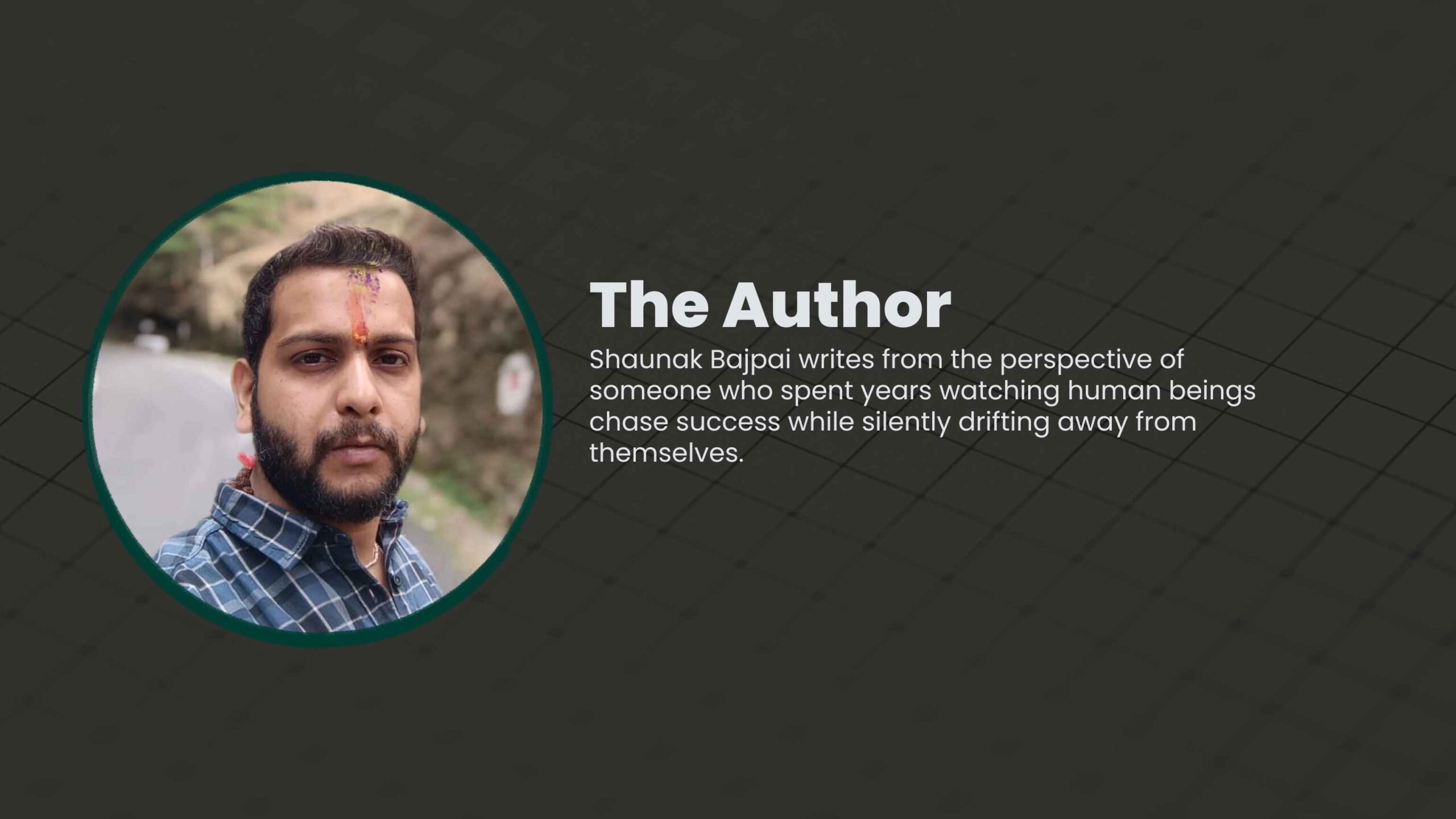 You are currently viewing Shaunak Bajpai: The Observer Behind AWAKEN